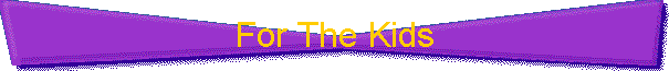 For The Kids